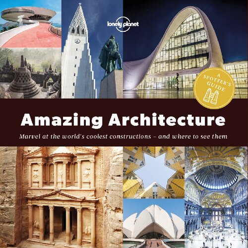 Amazing Architecture A Spotters Guide Lonely Planet