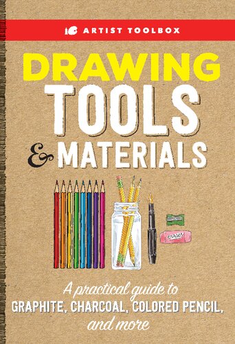 Artist Toolbox Drawing Tools Materials A Practical Guide To Graphite Charcoal Colored Pencil And More Walter Foster Creative Team