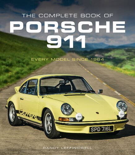 The Complete Book Of Porsche 911 Every Model Since 1964 Randy Leffingwell