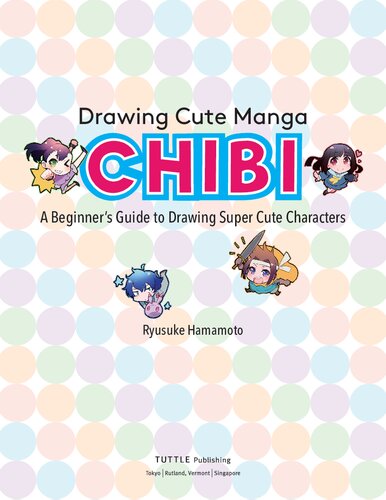Drawing Cute Manga Chibi A Beginners Guide To Drawing Super Cute Characters Ryusuke Hamamoto