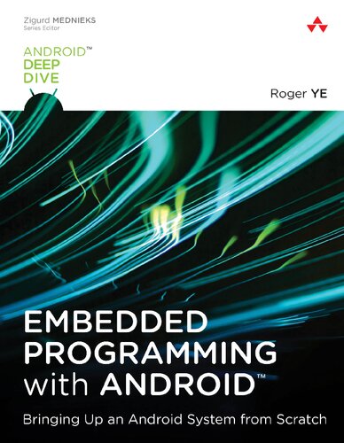 Embedded Programming With Android Bringing Up An Android System From Scratch Roger Ye