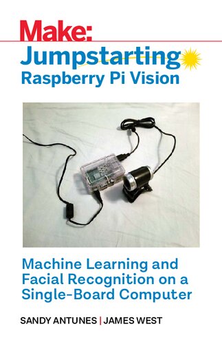 Jumpstarting Raspberry Pi Vision Sandy Antunes James West