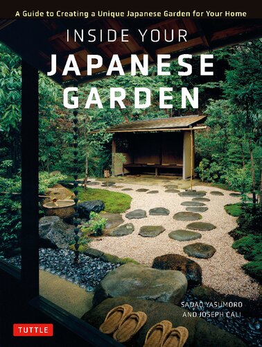 Inside Your Japanese Garden A Guide To Creating A Unique Japanese Garden For Your Home Sadao Yasumoro
