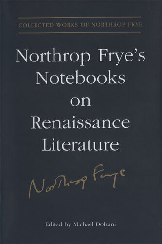 Collected Works Vol 20 Northrop Fryes Notebooks On Renaissance Literature Northrop Frye