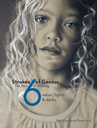Strokes Of Genius 6 The Best Of Drawing Value Lights Darks Rachel Rubin Wolf