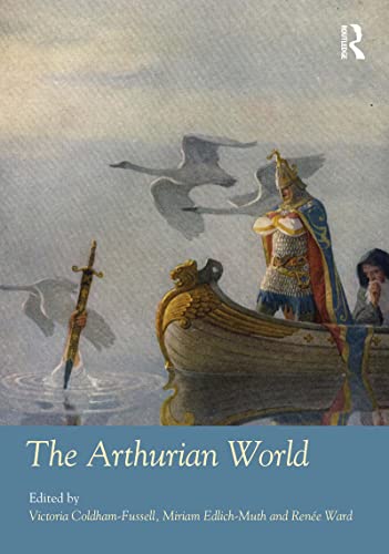 The Arthurian World Victoria Coldhamfussell Miriam Edlichmuth