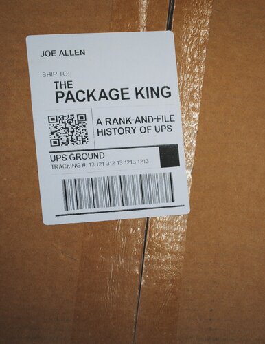 The Package King A Rankandfile History Of Ups Joe Allen