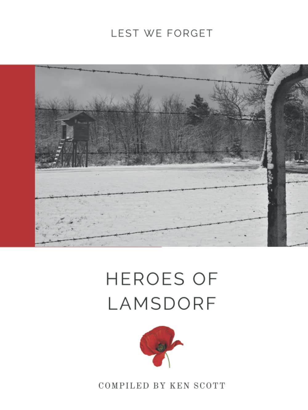 Heroes Of Lamsdorf Lest We Forget Ken Scott