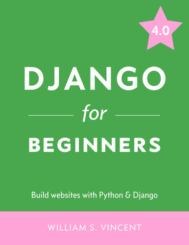 Django For Beginners Build Websites With Python Django 40 William S Vincent