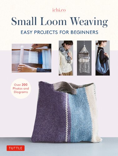 Small Loom Weaving Easy Projects For Beginners 1st Edition Ichi Co