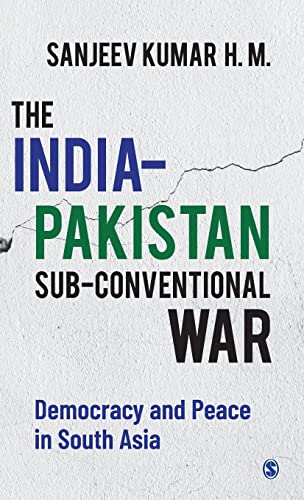 The Indiapakistan Subconventional War Democracy And Peace In South Asia 1st Edition Sanjeev Kumar H M