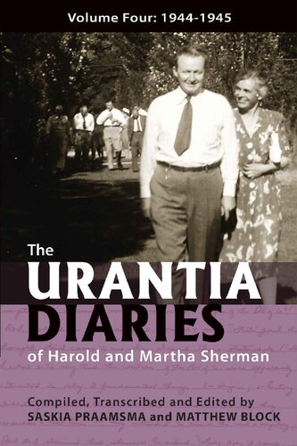 The Urantia Diaries Of Harold And Martha Sherman Volume Four 19441945 Saskia Praamsma