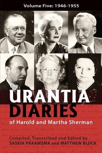 The Urantia Diaries Of Harold And Martha Sherman Volume Five 19461955 Saskia Praamsma
