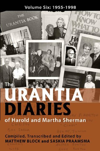 The Urantia Diaries Of Harold And Martha Sherman Volume Six 19551998 Matthew Block Saskia Praamsma