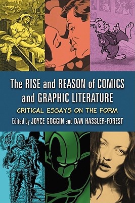 The Rise And Reason Of Comics And Graphic Literature Critical Essays On The Form Illustrated Joyce Goggin