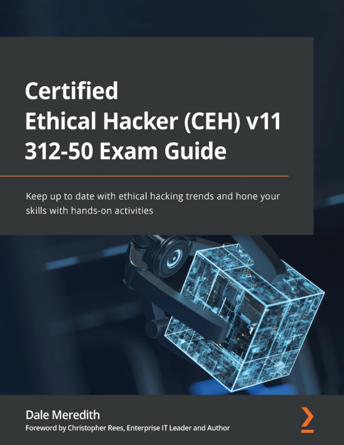 Certified Ethical Hacker Ceh V11 31250 Exam Guide Dale Meredith Christopher Rees