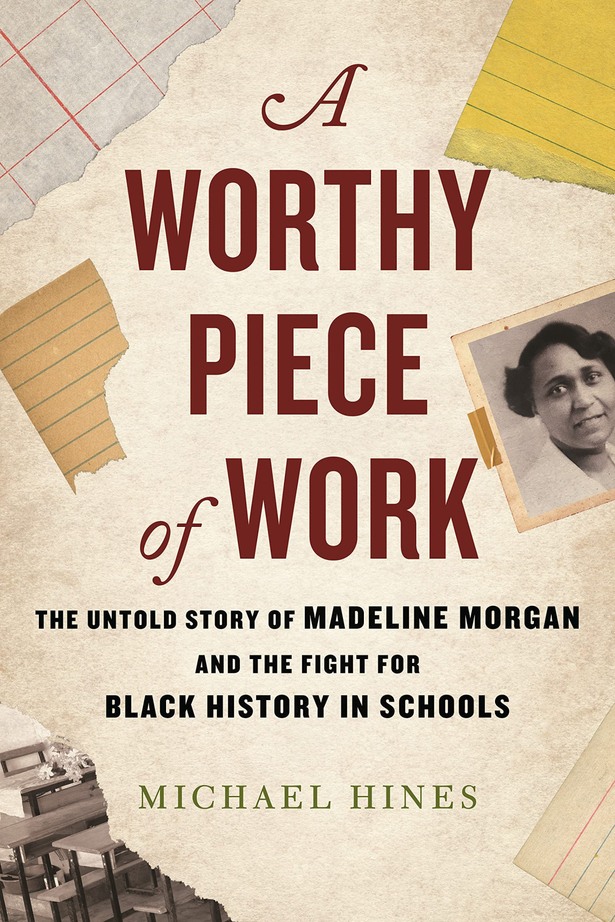 A Worthy Piece Of Work The Untold Story Of Madeline Morgan And The Fight For Black History In Schools Michael Hines