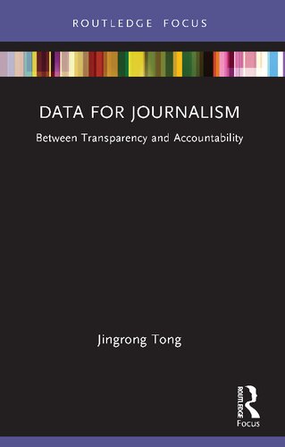 Data For Journalism Between Transparency And Accountability Jingrong Tong