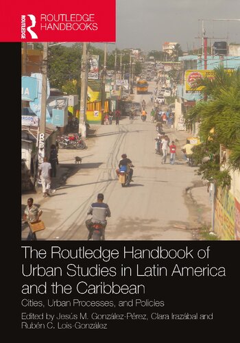 The Routledge Handbook Of Urban Studies In Latin America And The Caribbean Jess M Gonzlezprez