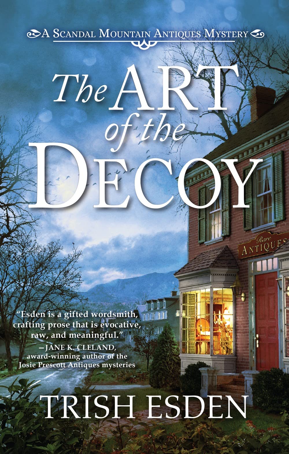 The Art Of The Decoy Scandal Mountain Antiques Mystery 1 Trish Esden