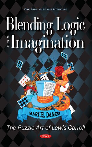Blending Logic And Imagination The Puzzle Art Of Lewis Carroll Marcel Danesi