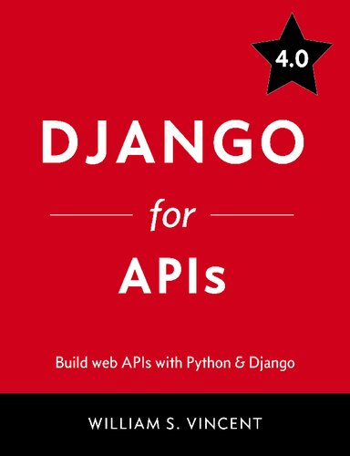 Django For Apis Build Web Apis With Python And Django 40 William S Vincent