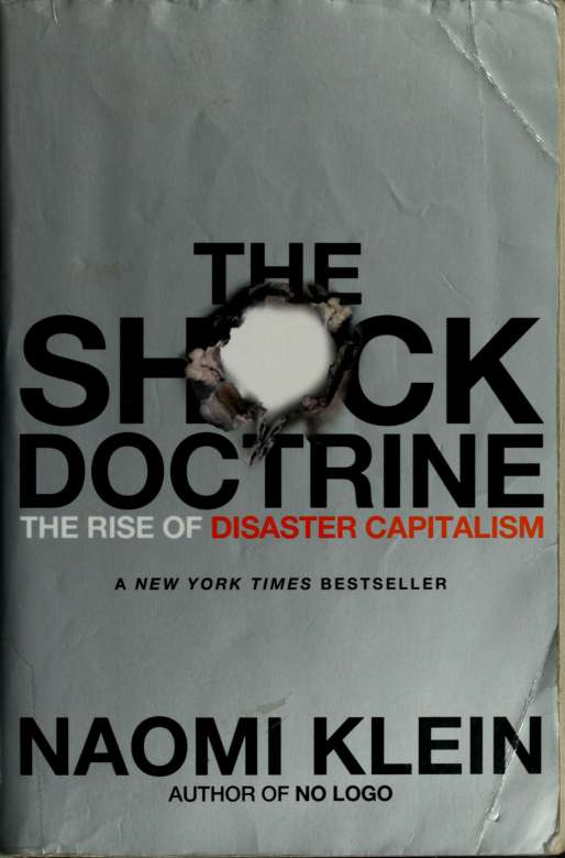 The Shock Doctrine The Rise Of Disaster Capitalism Naomi Klein