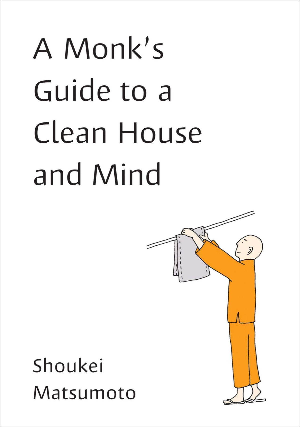 A Monks Guide To A Clean House And Mind Shoukei Matsumoto