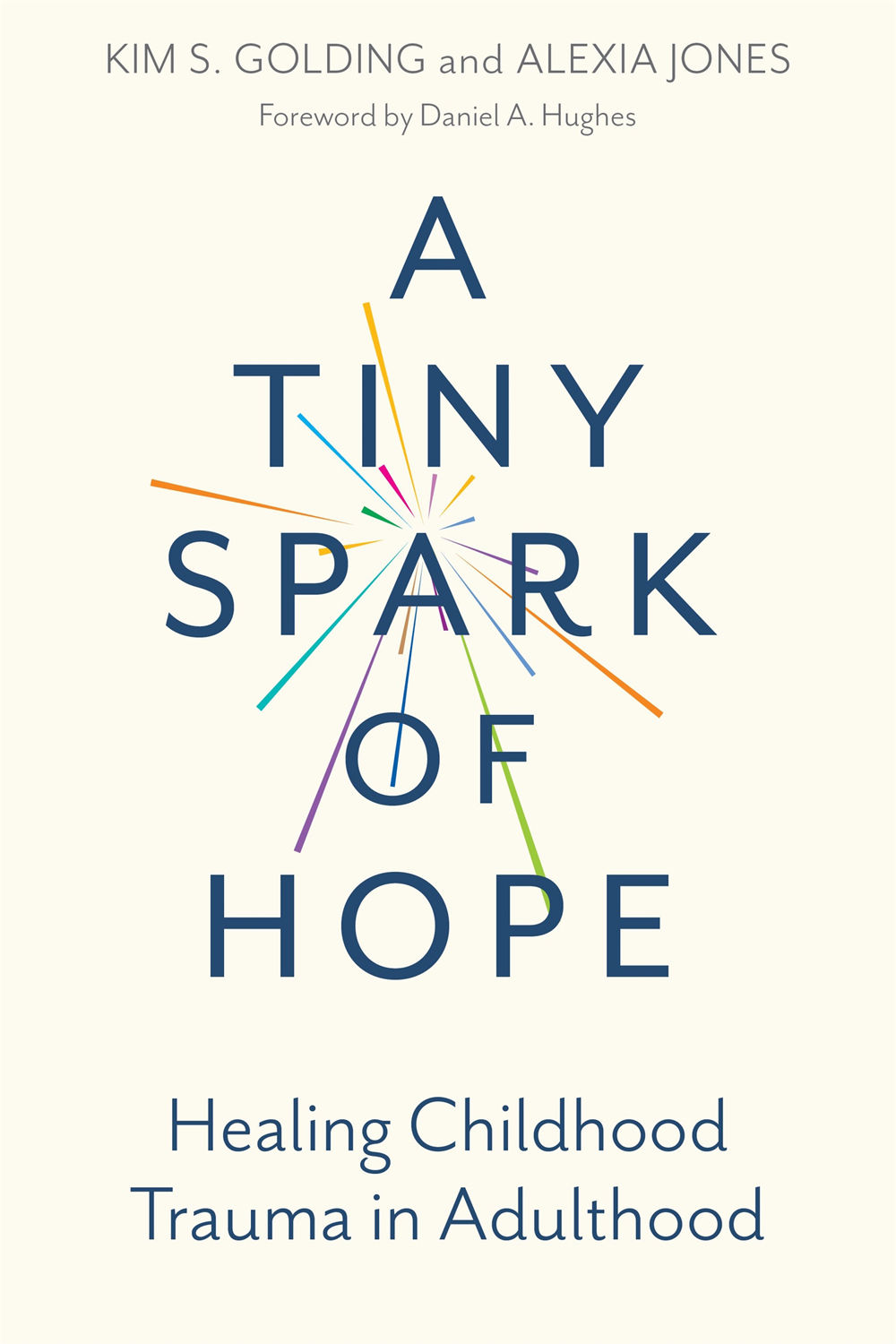 A Tiny Spark Of Hope Kim Golding Alexia Jones