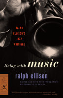 Living With Music Ralph Ellison Author Robert Omeally Editor