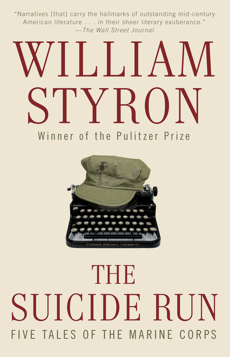 The Suicide Run Five Tales Of The Marine Corps William Styron