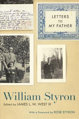 Letters To My Father Styron William William William C Styron