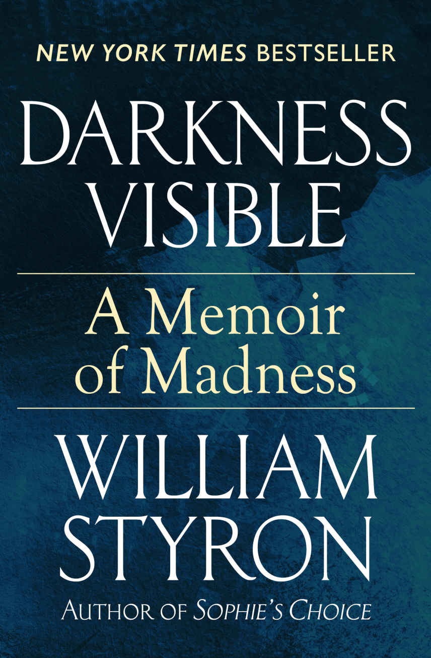 Darkness Visible A Memoir Of Madness William Styron