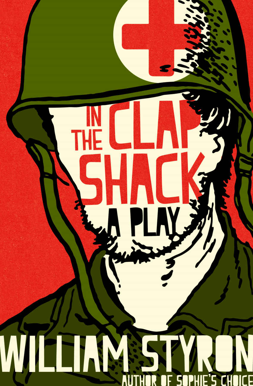 In The Clap Shack A Play William Styron