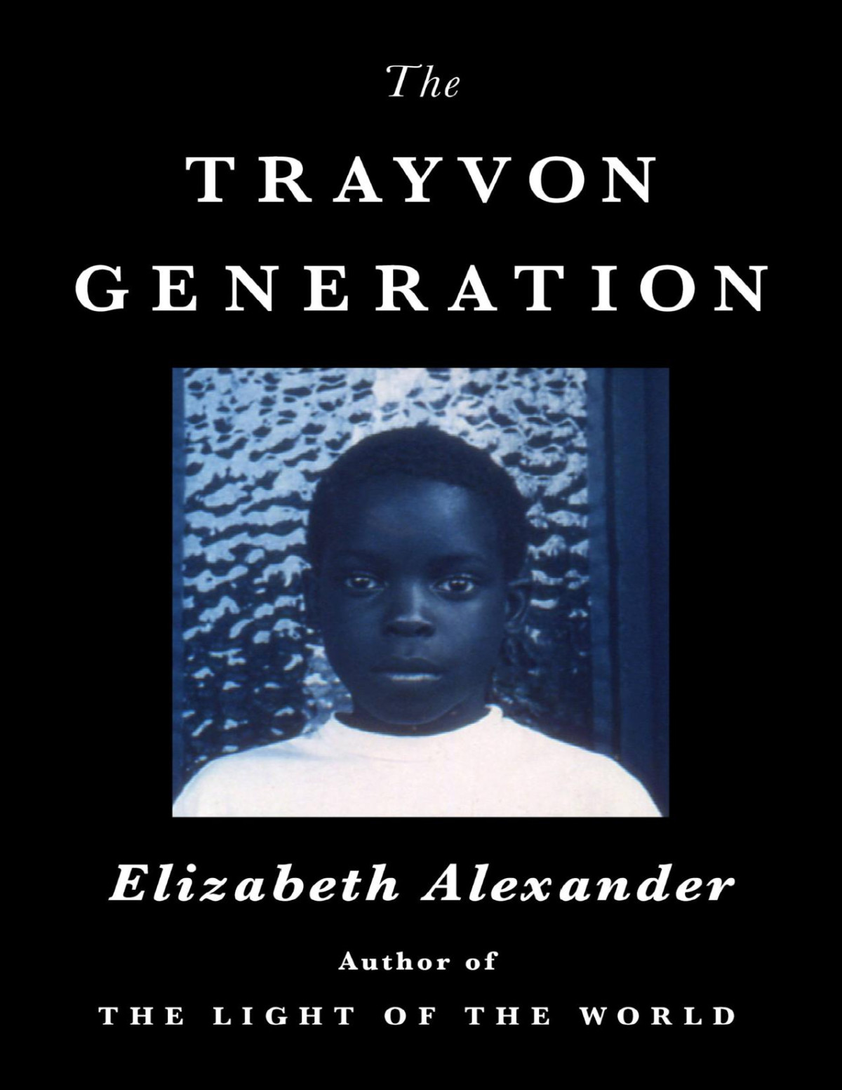The Trayvon Generation Elizabeth Alexander