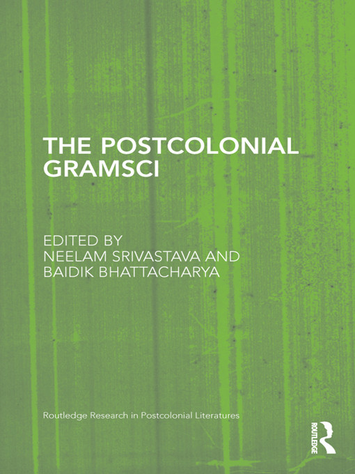 The Postcolonial Gramsci Neelam Srivastava Baidik Bhattacharya