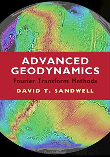 Advanced Geodynamics The Fourier Transform Method 1st Edition David T Sandwell