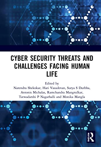 Cyber Security Threats And Challenges Facing Human Life 1st Edition Hari Vasudevan Editor