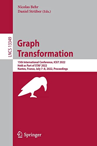 Graph Transformation 15th International Conference Icgt 2022 Held As Part Of Staf 2022 Nantes France July 78 2022 Proceedings Nicolas Behr