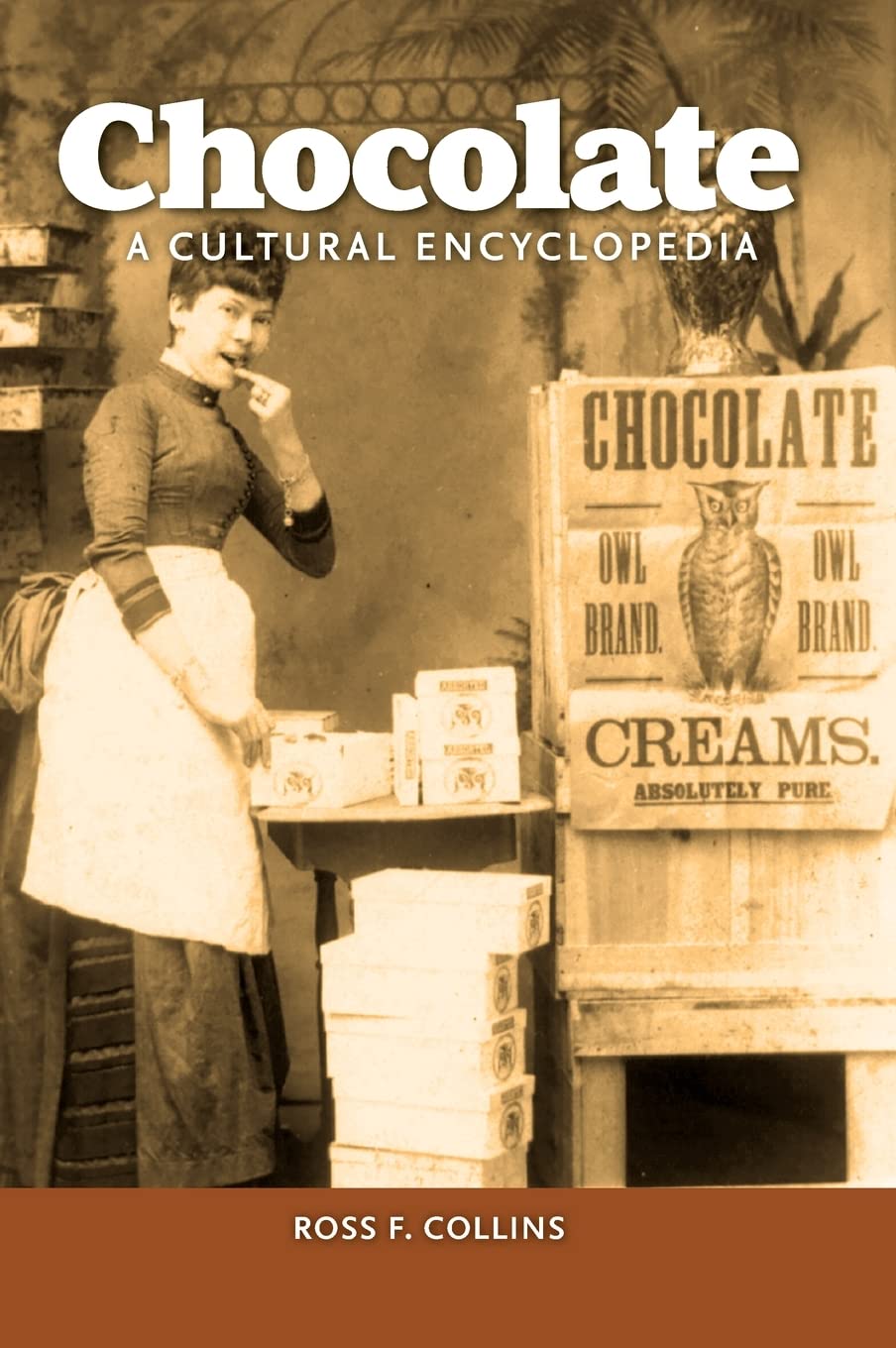 Chocolate A Cultural Encyclopedia Ross Collins