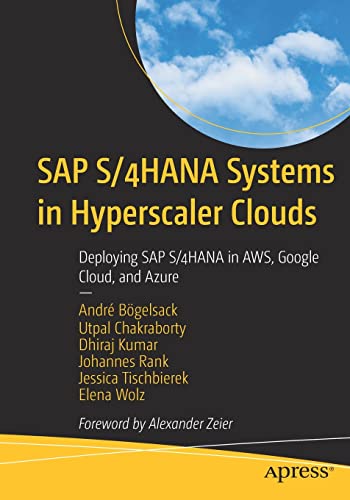 Sap S4hana Systems In Hyperscaler Clouds Deploying Sap S4hana In Aws Google Cloud And Azure 1st Edition Andr Bgelsack
