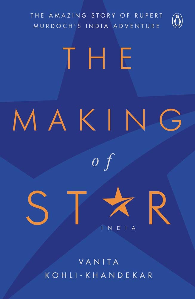The Making Of Star India The Amazing Story Of Rupert Murdochs India Adventure 1st Edition Vanita Kohli Khandekar