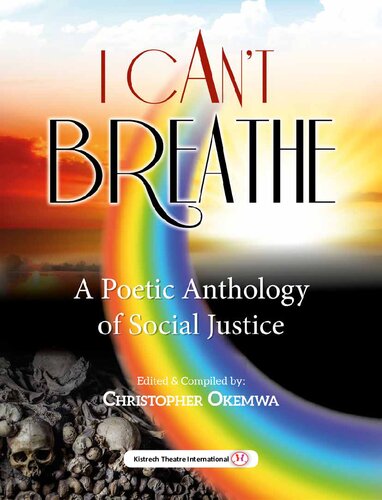 I Cant Breathe A Poetic Anthology Of Social Justice March 2021 Edited And Complied Christopher Okemwa