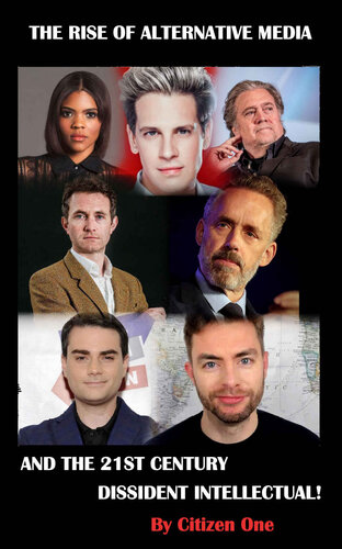 The Rise Of Alternative Media And The 21st Century Dissident Intellectual One