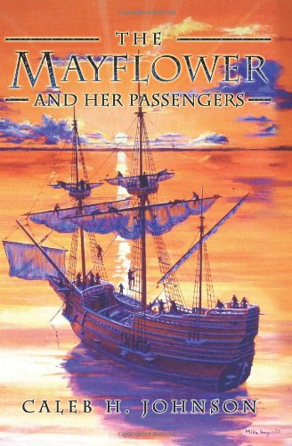 The Mayflower And Her Passengers Caleb H Johnson