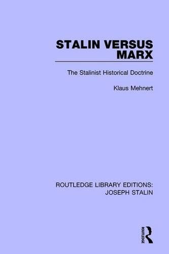 Stalin Versus Marx The Stalinist Historical Doctrine 1st Edition Klaus Mehnert