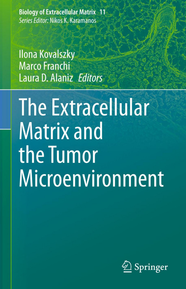 The Extracellular Matrix And The Tumor Microenvironment Ilona Kovalszky