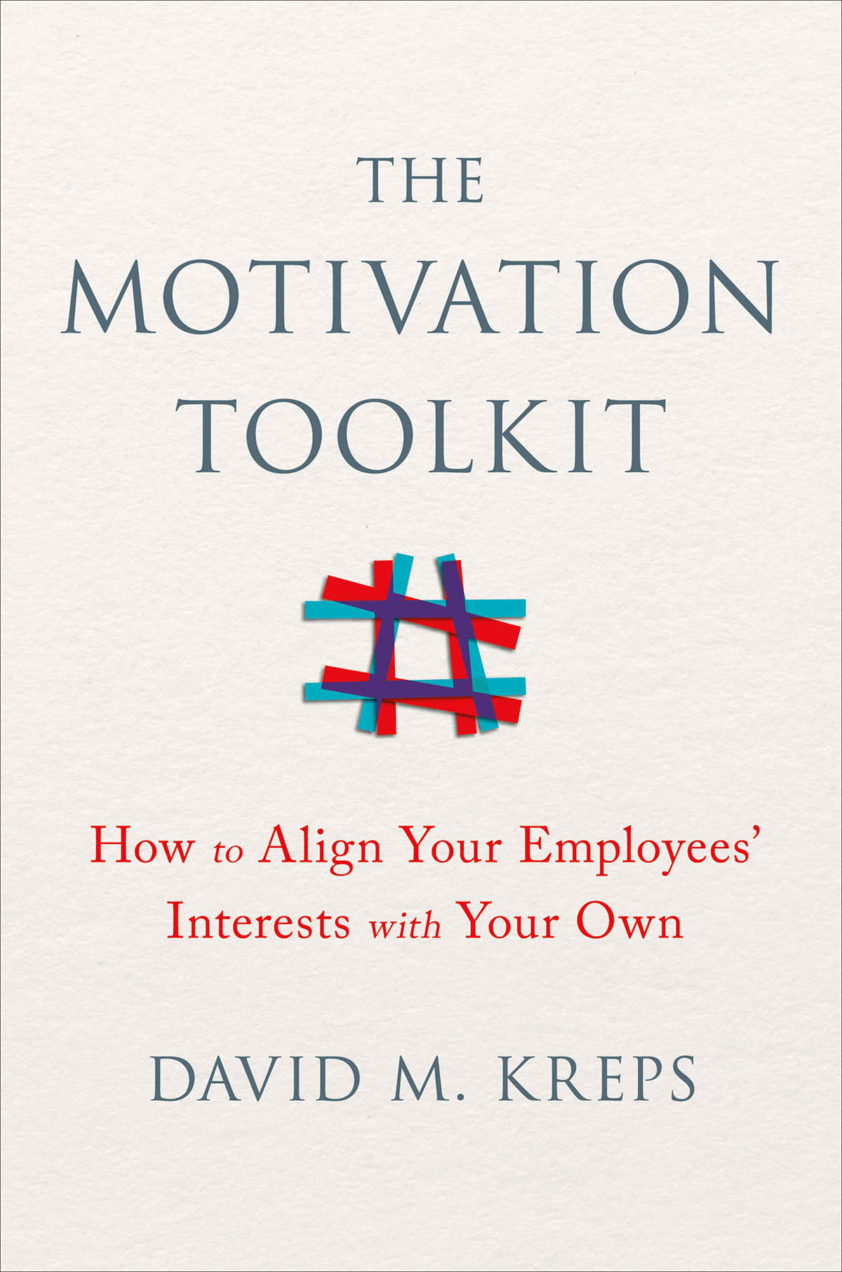 The Motivation Toolkit David Kreps