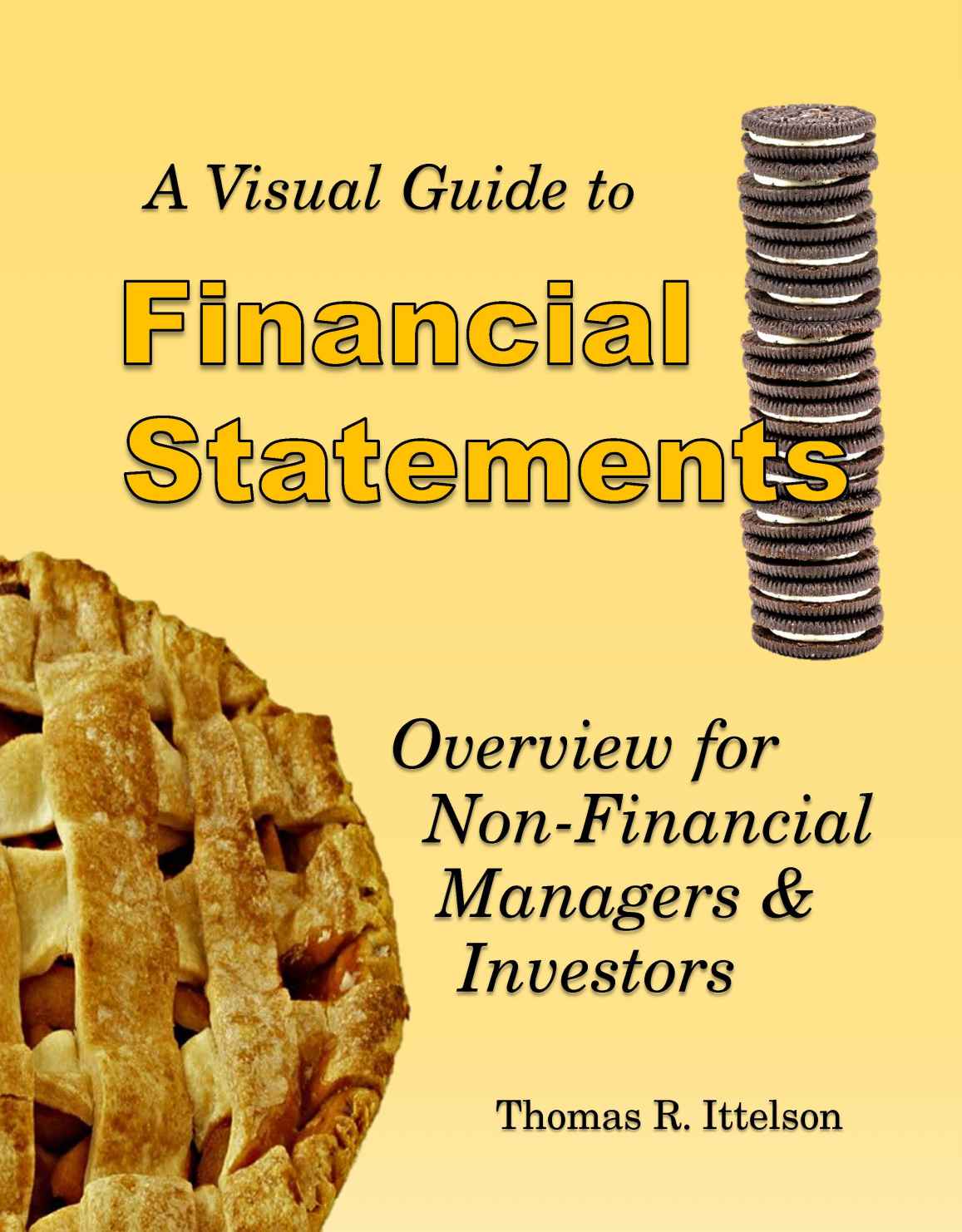 A Visual Guide To Financial Statements Overview For Nonfinancial Managers And Investors Thomas Ittelson