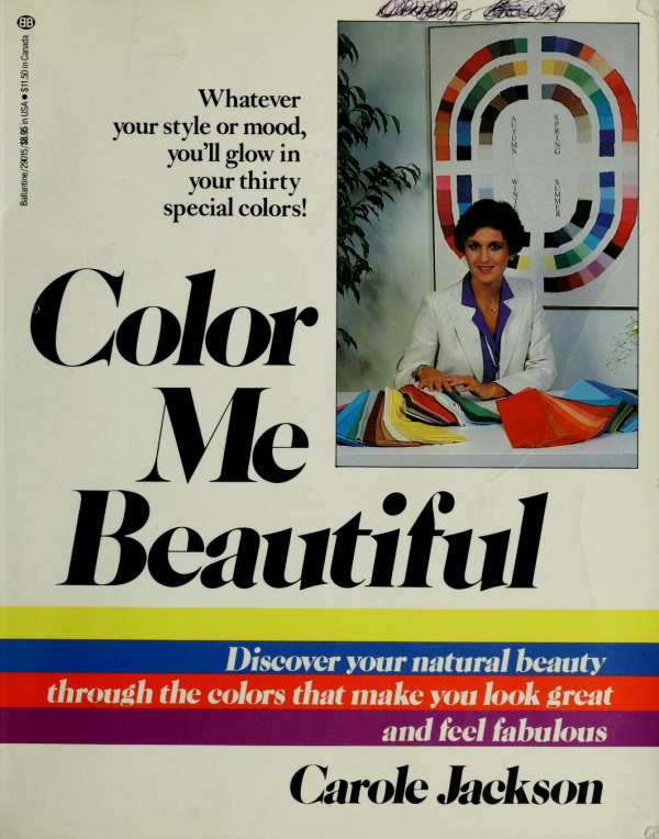 Color Me Beautiful Discover Your Natural Beauty Through The Colors That Make You Look Great Feel Fabulous Jackson